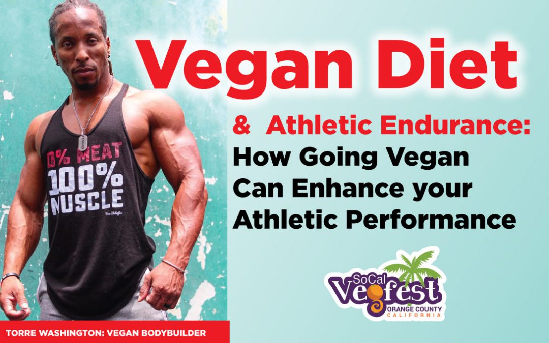 Vegan Diet and Athletic Endurance: How Going Vegan Can Enhance your Athletic Performance
